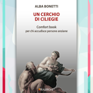 Un cerchio di ciliegie - Alba Bonetti